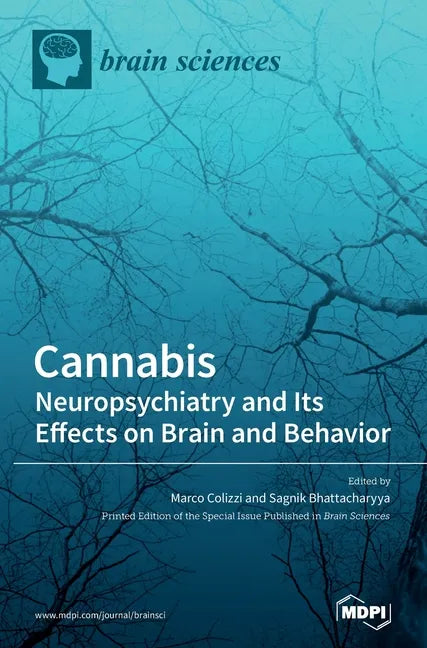 Cannabis: Neuropsychiatry and Its Effects on Brain and Behavior - Hardcover