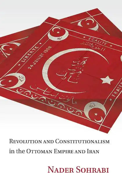 Revolution and Constitutionalism in the Ottoman Empire and Iran - Paperback
