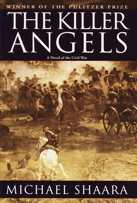 The Killer Angels: The Classic Novel of the Civil War - Hardcover