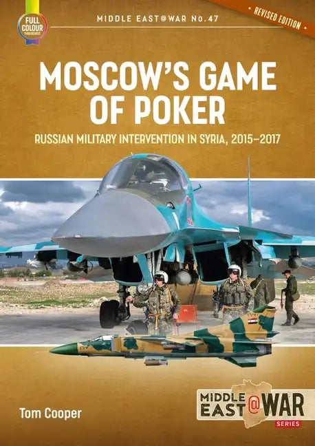 Moscow's Game of Poker: Russian Military Intervention in Syria, 2015-2017 - Paperback