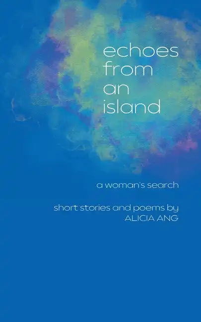 Echoes from an Island: A Woman's Search, Short Stories and Poems - Paperback