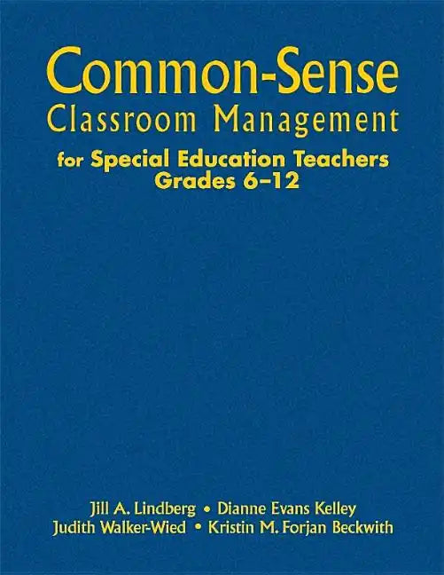 Common-Sense Classroom Management for Special Education Teachers, Grades 6-12 - Hardcover