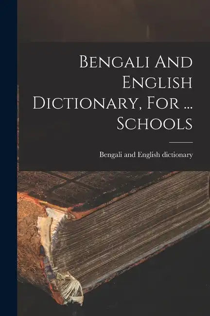 Bengali And English Dictionary, For ... Schools - Paperback