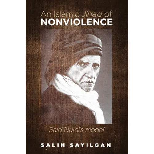 An Islamic Jihad of Nonviolence: Said Nursi's Model - Paperback
