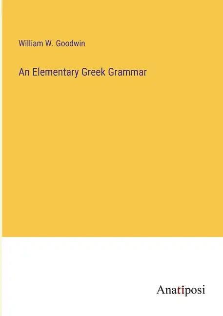 An Elementary Greek Grammar - Paperback