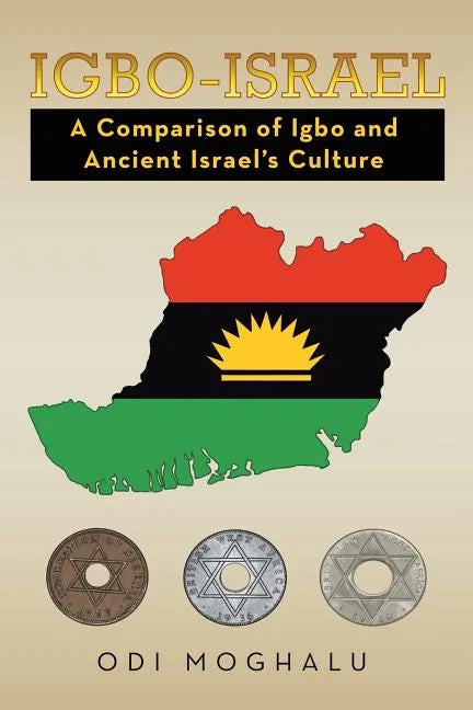 Igbo-Israel: A Comparison of Igbo and Ancient Israel's Culture - Paperback