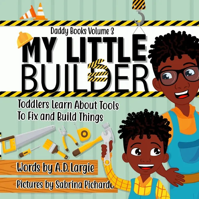 My Little Builder: Toddler Learn All About Tools To Fix and Build Things - Paperback