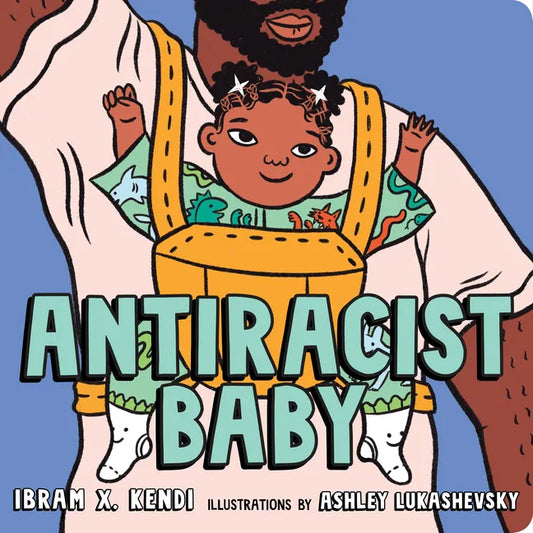 Antiracist Baby Board Book - Board Book