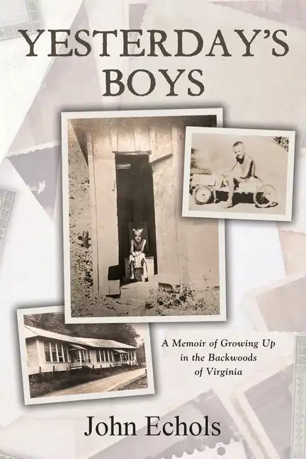 Yesterday's Boys: A Memoir of Growing Up in the Backwoods of Virginia - Paperback