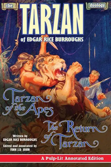 The Tarzan Duology of Edgar Rice Burroughs: Tarzan of the Apes and The Return of Tarzan: A Pulp-Lit Annotated Edition - Paperback