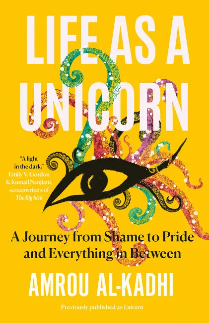 Life as a Unicorn: A Journey from Shame to Pride and Everything in Between - Hardcover