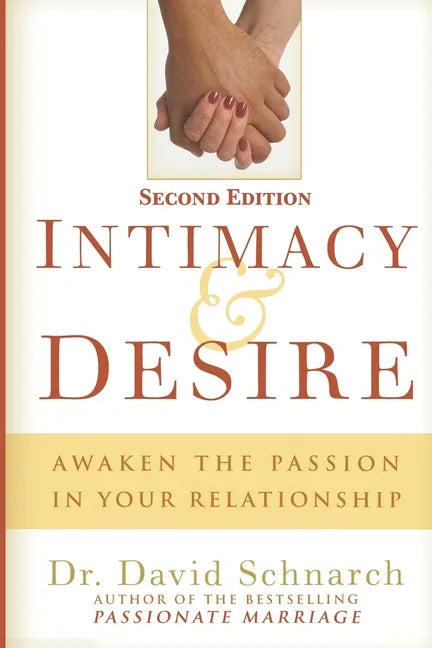 Intimacy & Desire: Awaken The Passion In Your Relationship - Paperback