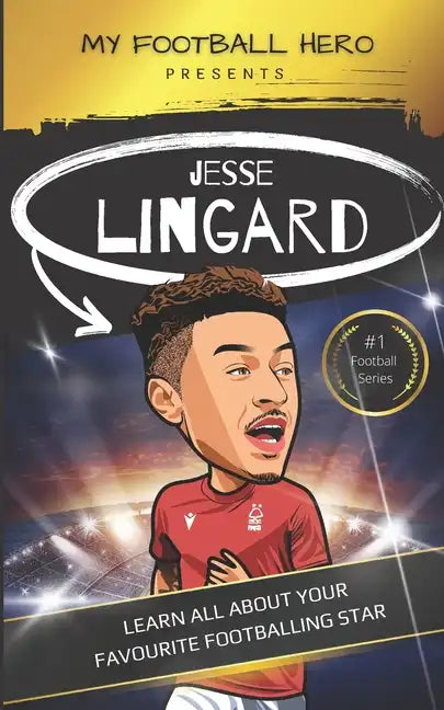 My Football Hero: Jesse Lingard: Learn all about your favourite footballing star - Paperback