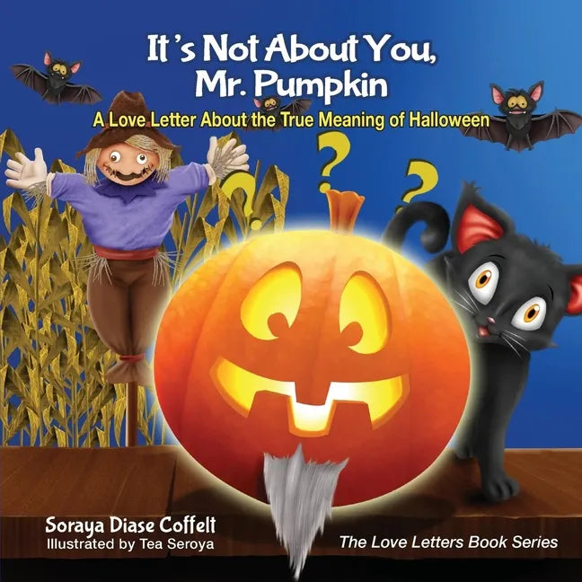 It's Not about You, Mr. Pumpkin: A Love Letter about the True Meaning of Halloween - Paperback