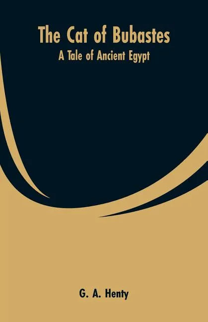 The Cat of Bubastes: A Tale of Ancient Egypt - Paperback