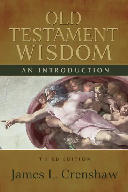 Old Testament Wisdom, Third Edition: An Introduction - Paperback