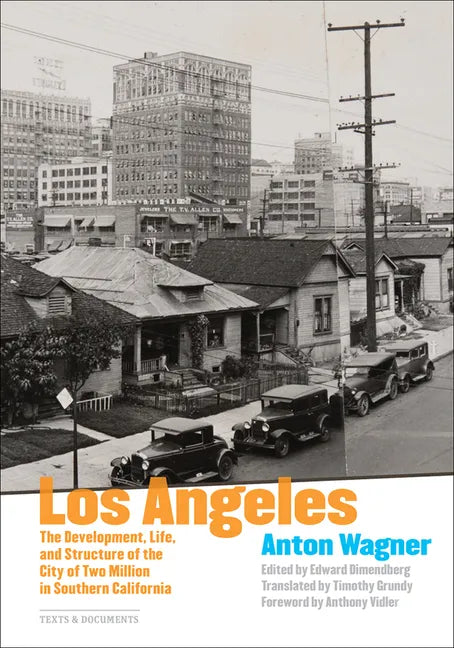 Los Angeles: The Development, Life, and Structure of the City of Two Million in Southern California - Paperback