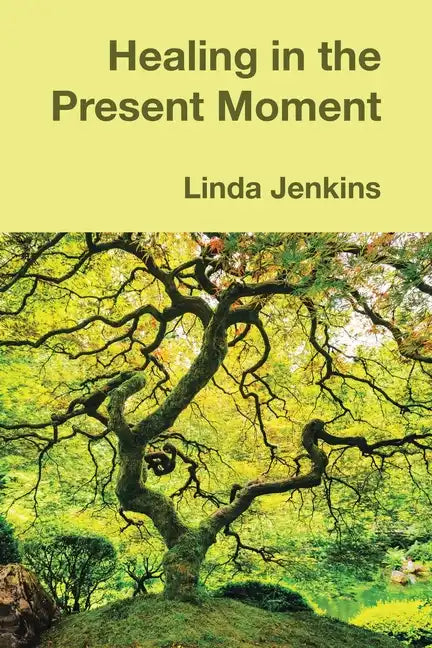 Healing in the Present Moment - Paperback