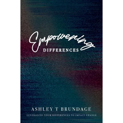 Empowering Differences: Leveraging Your Differences To Impact Change - Paperback