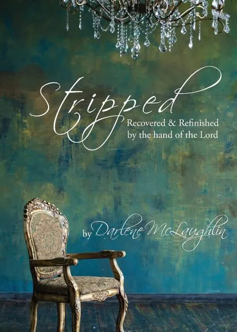 Stripped: Recovered and Refinished by the Hand of the Lord - Paperback