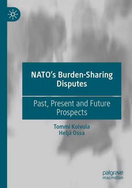 Nato's Burden-Sharing Disputes: Past, Present and Future Prospects - Paperback