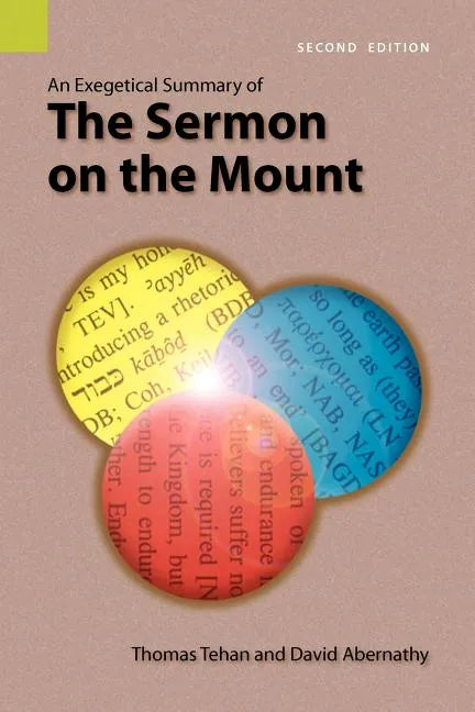An Exegetical Summary of the Sermon on the Mount, 2nd Edition - Paperback