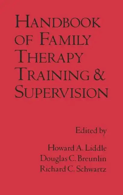 Handbook of Family Therapy Training and Supervision - Hardcover