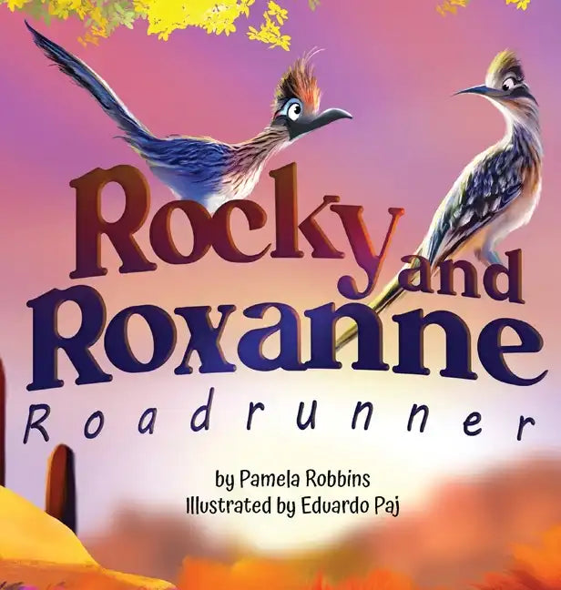 Rocky and Roxanne Roadrunner - Hardcover