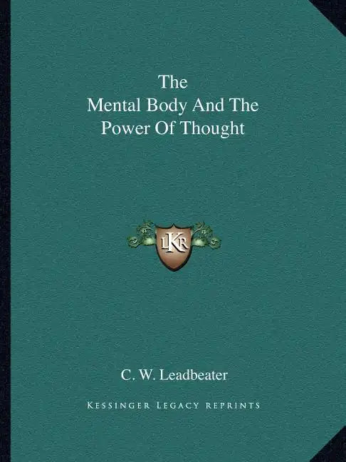 The Mental Body and the Power of Thought - Paperback
