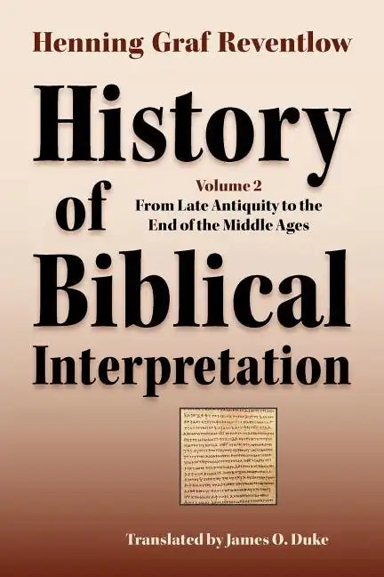 History of Biblical Interpretation, Vol. 2: From Late Antiquity to the End of the Middle Ages - Paperback