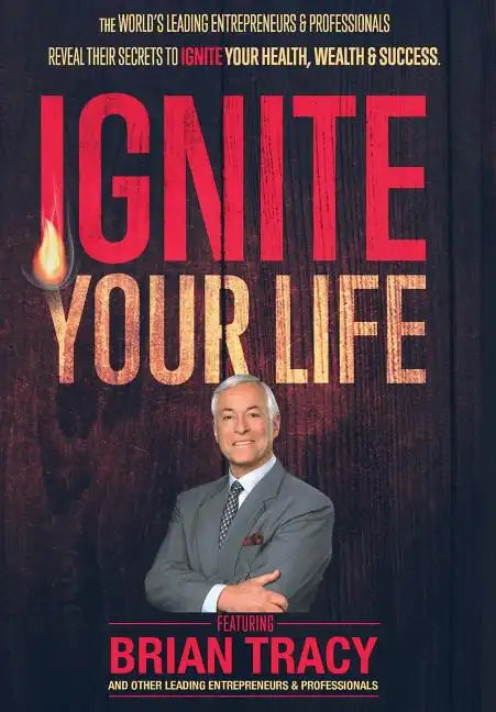 Ignite Your Life - Hardcover
