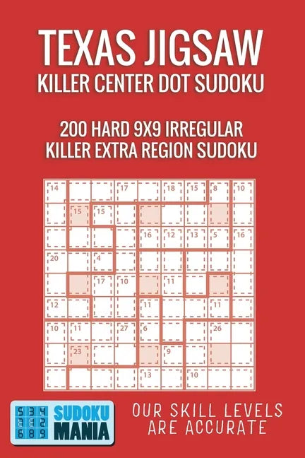 Texas Jigsaw Killer Center Dot Sudoku: 200 Hard 9x9 Irregular Killer Extra Region Sudoku - Paperback