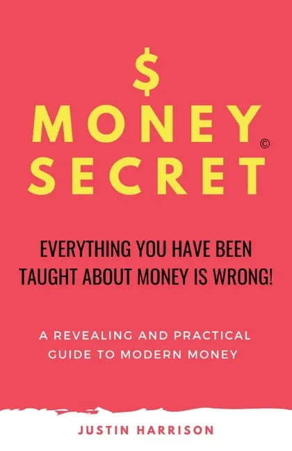 $Moneysecret: Everything You Have Been Taught about Money Is Wrong - Paperback