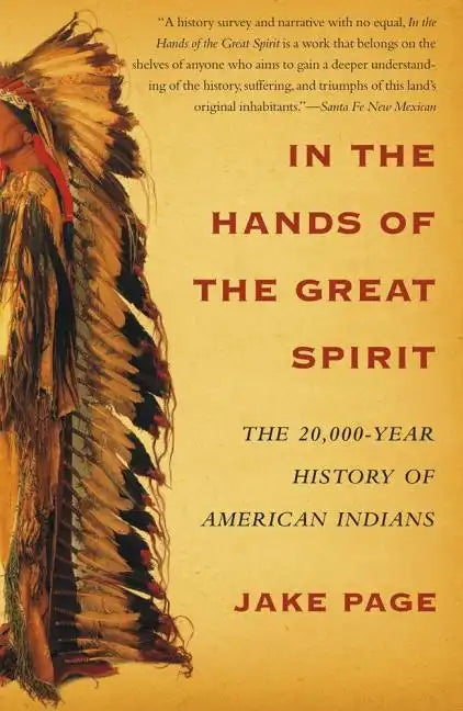 In the Hands of the Great Spirit: The 20,000-Year History of American Indians - Paperback