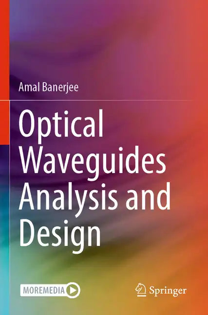 Optical Waveguides Analysis and Design - Paperback