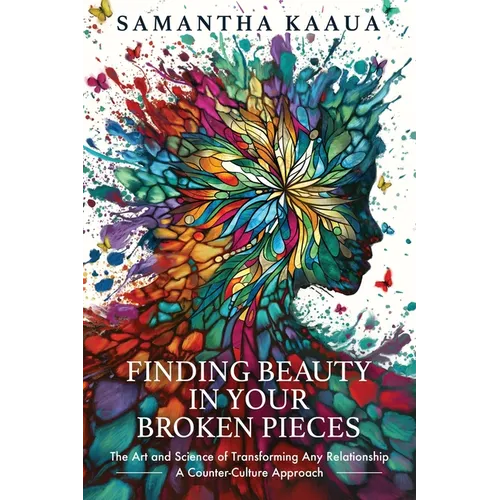 Finding Beauty in Your Broken Pieces - Paperback