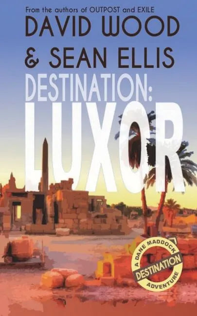 Destination: Luxor: A Dane Maddock Adventure - Paperback