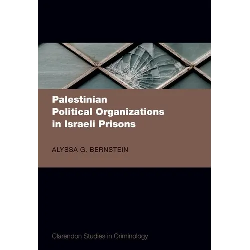 Palestinian Political Organizations in Israeli Prisons - Hardcover