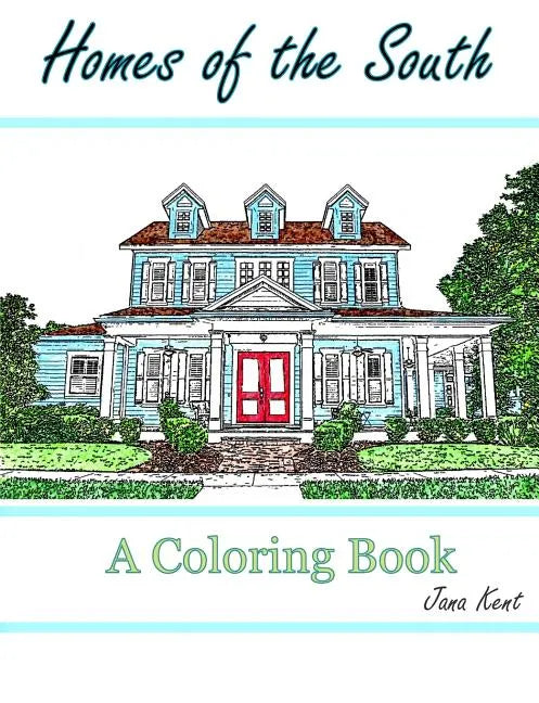 Homes of the South: A Coloring Book for Adults - Paperback