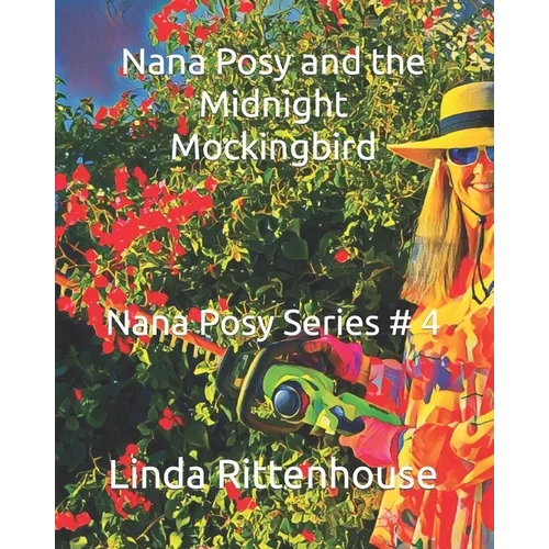 Nana Posy and the Midnight Mockingbird: Nana Posy Series # 4 - Paperback