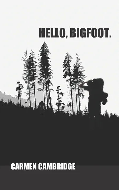 Hello, Bigfoot. - Paperback