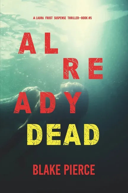 Already Dead (A Laura Frost FBI Suspense Thriller-Book 5) - Paperback