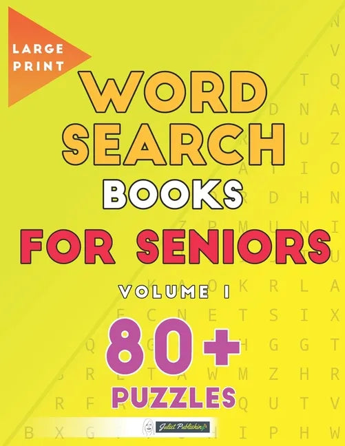Large Print Word Search Books For Seniors: 80+ Gentle Brain Puzzles For Men And Women: Volume 1: A Great Gift Idea - Paperback