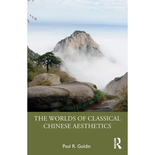 The Worlds of Classical Chinese Aesthetics - Paperback