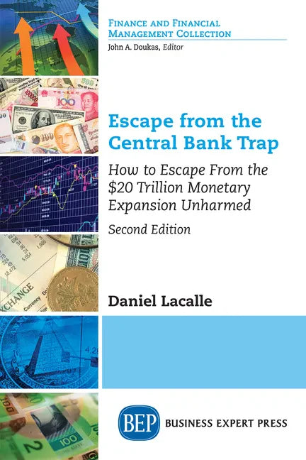 Escape from the Central Bank Trap: How to Escape From the $20 Trillion Monetary Expansion Unharmed - Paperback