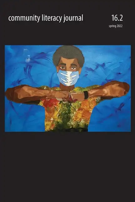 Community Literacy Journal 16.2 (Spring 2022) - Paperback