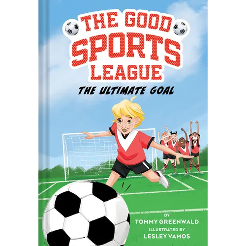 The Ultimate Goal (Good Sports League #1) - Paperback