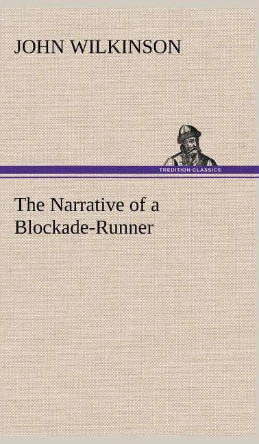 The Narrative of a Blockade-Runner - Hardcover