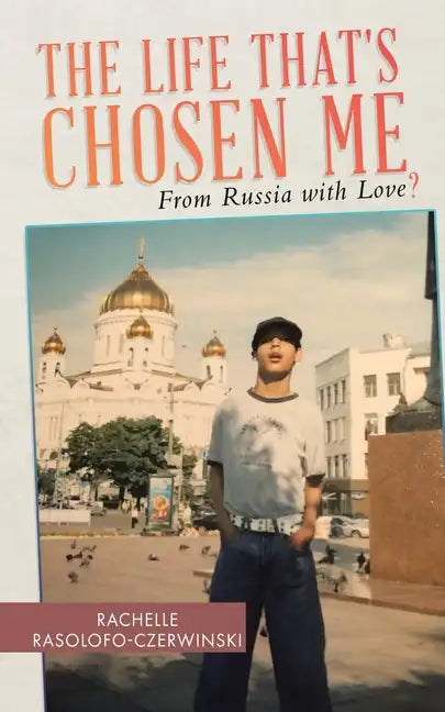 The Life That's Chosen Me: From Russia with Love? - Paperback
