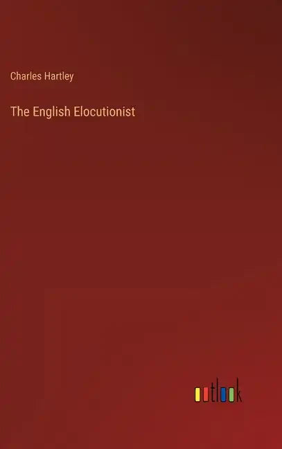 The English Elocutionist - Hardcover